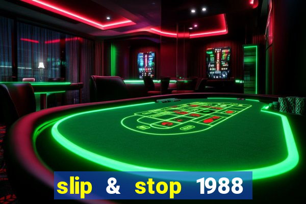 slip & stop 1988 bingo tarte!!!